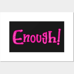 Enough! A one word conversation starter in hot pink text.Test it out on t-shirts, mugs, and stickers and get people talking. Posters and Art